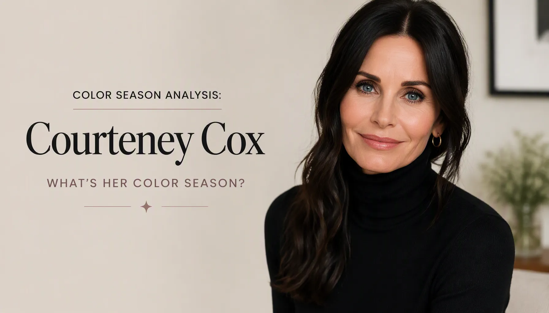 Courteney Cox Colour Analysis: True Winter Season Revealed