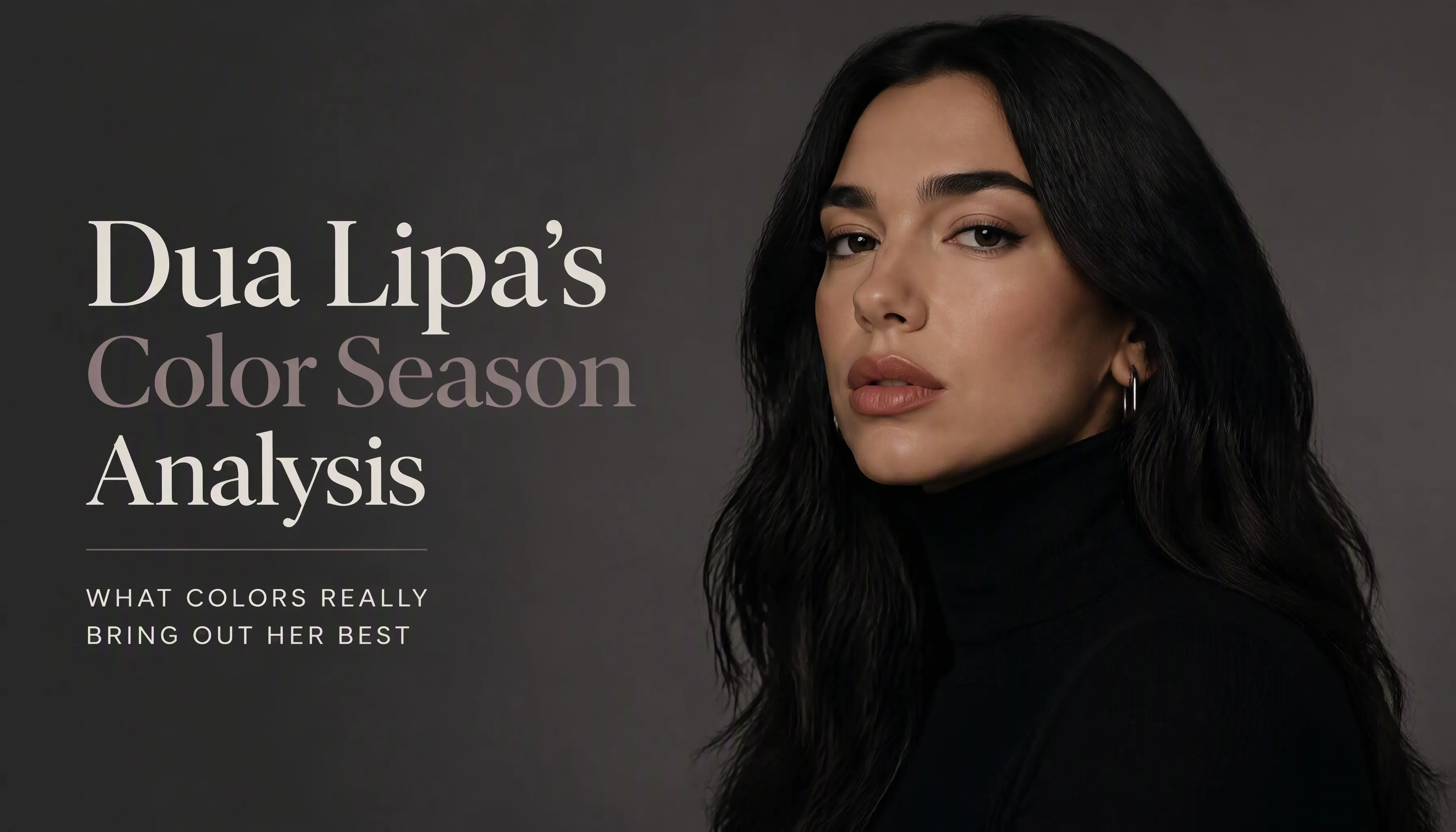 Dua Lipa Colour Analysis: Deep Winter Season Breakdown