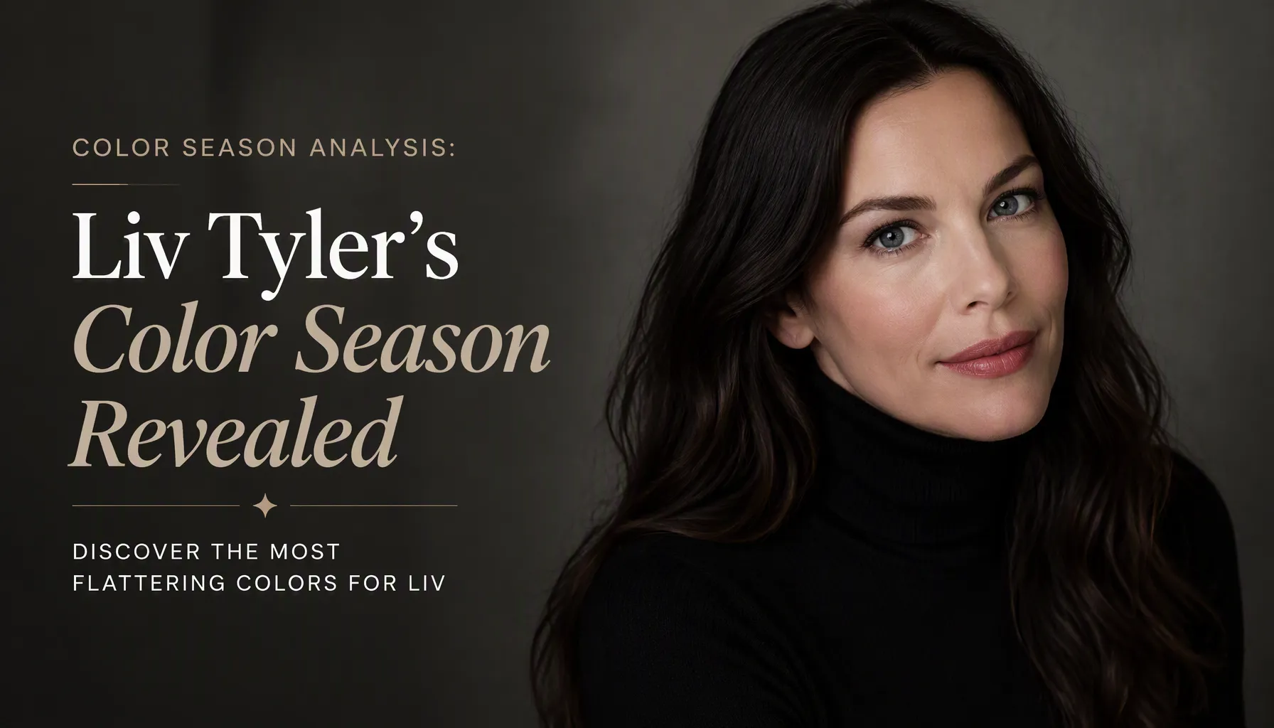 Liv Tyler Colour Analysis: True Winter Season Confirmed